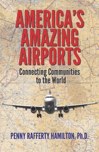 America's Amazing Airports Connecting Communities to the World
