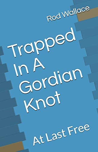 Trapped In A Gordian Knot At Last Free