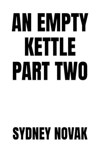 An Empty Kettle Part 2