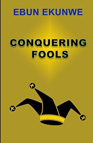 Conquering Fools