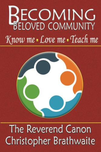 Becoming Beloved Community Know Me, Love Me, Teach Me