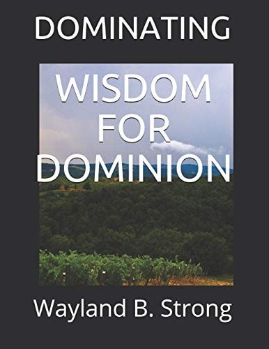 Wisdom for Dominion Dominating