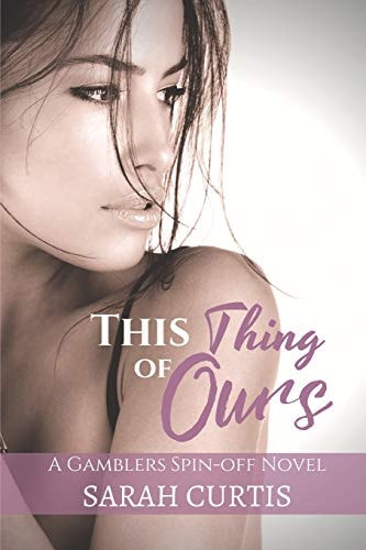 This Thing of Ours A Gamblers Spin-Off Novel