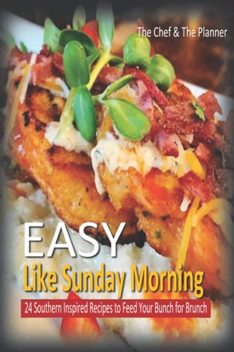 Easy Like Sunday Morning 24 Southern Inspired Recipes To Feed Your Bunch For Brunch
