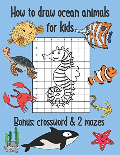 How to Draw Ocean Animals for Kids, Bonus Crossword and 2 Mazes Sea Creatures Coloring and Grid Drawing Book