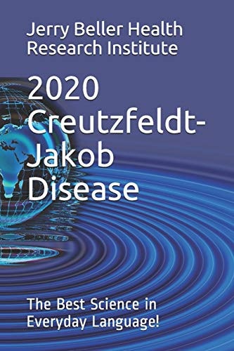 Creutzfeldt-Jakob Disease The Best Science in Everyday Language!