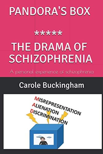 Pandora's Box ***** the Drama of Schizophrenia A Personal Experience of Schizophrenia