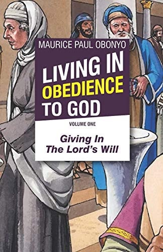 Living in Obedience to God Giving In The Lord's Will