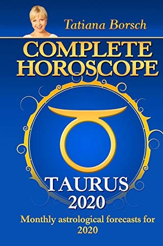 Complete Horoscope Taurus 2020 Monthly Astrological Forecasts For 2020