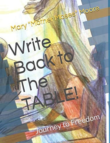 Write Back to The TABLE! Journey to Freedom