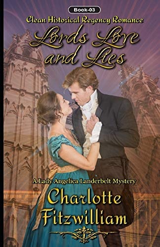 Lords, Love and Lies (Book 3) Clean Historical Regency Romance