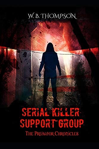 Serial Killer Support Group The Predator Chronicles