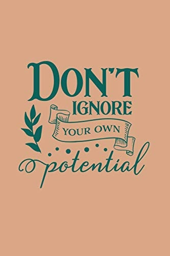 Don't Ignore Your Own Potential 2020 Monthly Goal Tracker and Beyond