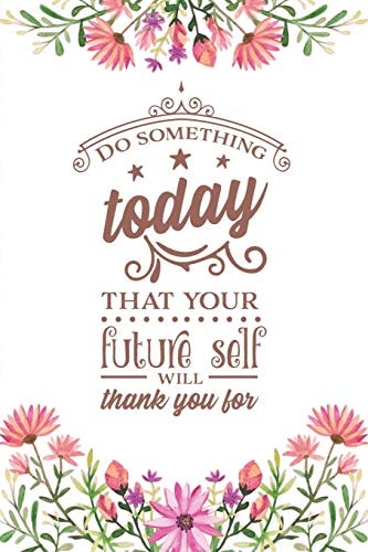 Do Something Today That Your Future Self Will Thank You For 2020 Monthly Goal Tracker and Beyond
