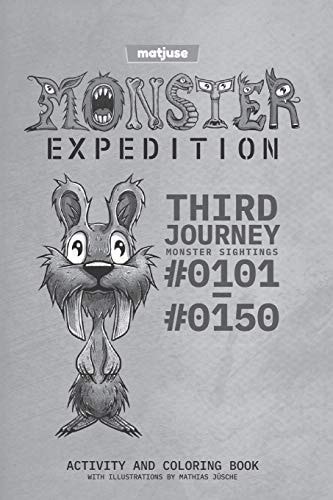 Matjuse - Monster Expedition - Third Journey Monster Sightings #0101 to #0150 - Activity and Coloring Book - With Illustrations by Mathias Jüsche - English Version