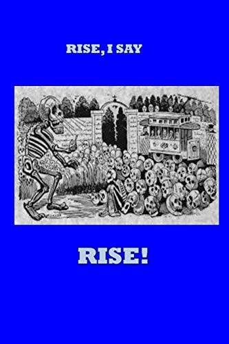 Rise I Say, Rise