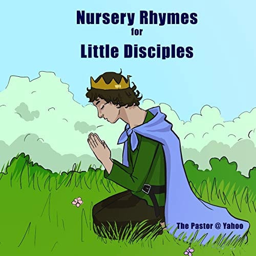 Nursery Rhymes for Little Disciples Redeemed Traditional Nursery Rhymes