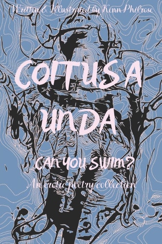 Coitus a Unda Can You Swim?: An Erotic Poetry Collection