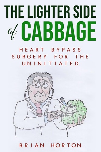 The Lighter Side of Cabbage Heart Bypass Surgery for the Uninitiated