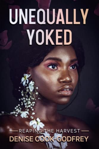 Unequally Yoked Reaping the Harvest