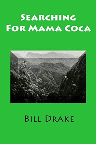 Searching For Mama Coca A Time Traveler's Guide