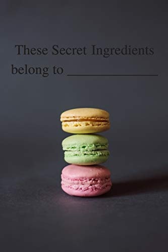 These Secret Ingredient Belong To Recipe Books To Write In, [6 In. X 9 In], 100 Pages