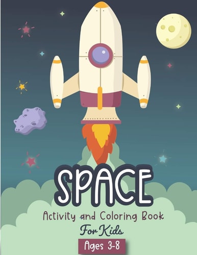 Space Activity and Coloring Book for Kids Ages 3-8 A Fun Kid Workbook Game For Learning, Solar System Coloring, Dot to Dot, Mazes, Word Search and More!