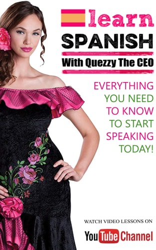 Learn Spanish with Quezzy the CEO Everything You Need to Start Speaking Today!