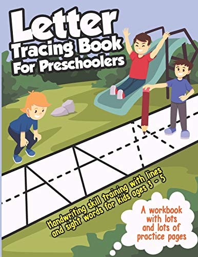 Letter Tracing Book for Preschoolers Handwriting Skills Training with Lines and Sight Words - Learning to Write the Alphabet, for Kids Ages 3-5 (abc Workbook with Lots and Lots of Practice Pages)