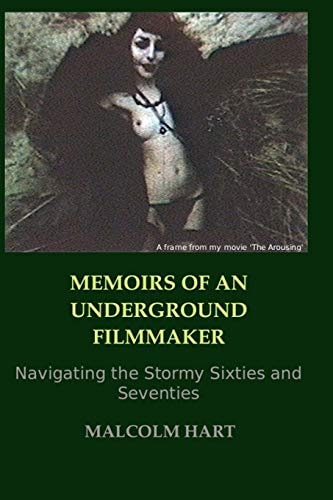 Memoirs of an Underground Filmmaker Navigating the Stormy Sixties and Seventies