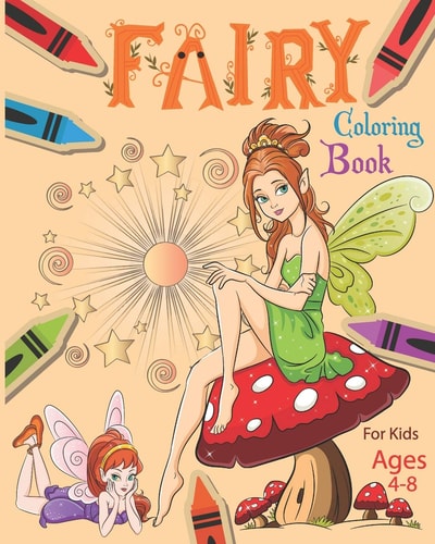 Fairy Coloring Book For Kids Ages 4-8 Adorable Fairy Coloring Book Featuring Magical Fairies, Woodland Creatures, And More