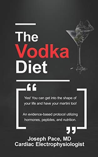 The Vodka Diet Yes, You Can Get in the Shape of Your Life and Have Your Martini Too!