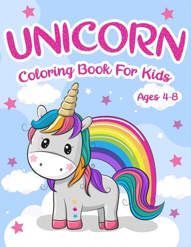 Unicorns Coloring For Kids Ages 4-8 : Adorable Cute And Unique Coloring Pages