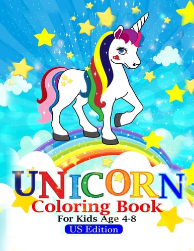Unicorn Coloring Book for Kids Ages 4-8 Unicorn Coloring Book for Kids Ages 4-8 Us Edition
