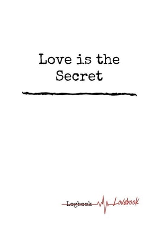 Love Is the Secret. Personal Internet Address & Password Logbook, Easy Password Tracker, 5. 06x7. 81 Inches Notebook, 160 Pages