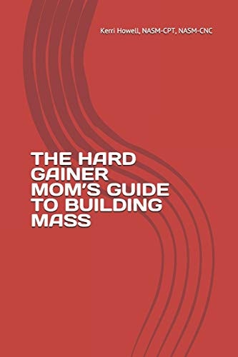 The Hard Gainer Mom's Guide to Building Mass