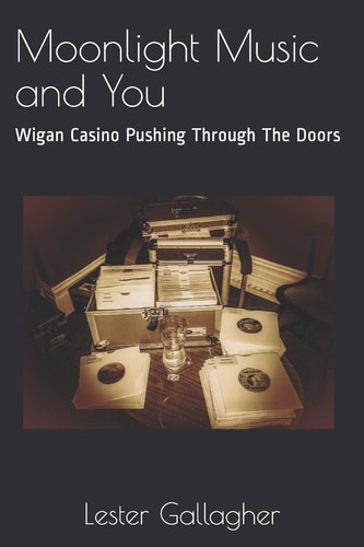 Moonlight Music and You Wigan Casino Pushing Through The Doors