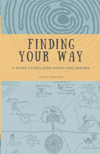 Finding Your Way A Guide to Building Hopes and Dreams