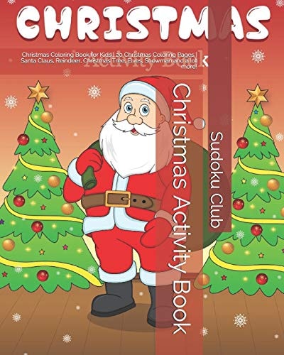 Christmas Activity Book Christmas Coloring Book for Kids - 20 Christmas Coloring Pages - Santa Claus, Reindeer, Christmas Tree, Elves, Snowman and a Lot More!