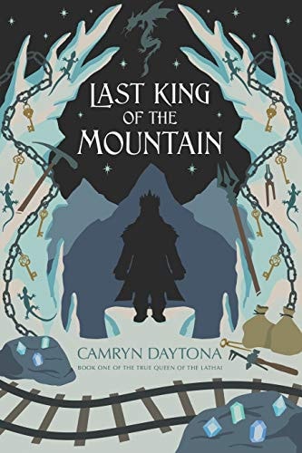 The Last King of the Mountain Book One of The True Queen of the Lathai