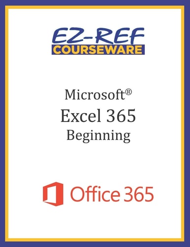 Microsoft Excel 365 - Beginning Instructor Guide (Black & White)