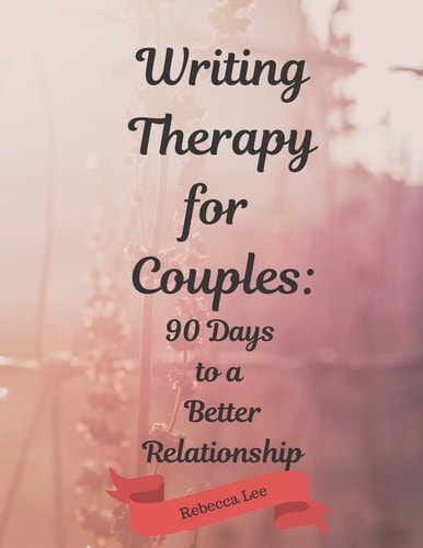 Writing Therapy for Couples 90 Days to a Better Relationship