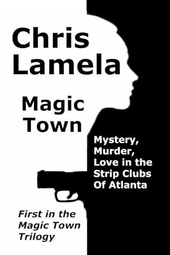 Magic Town Mystery, Murder, Love in the Strip Clubs of Atlanta