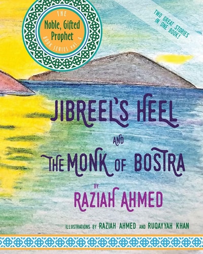 Jibreel's Heel & The Monk of Bostra Two Great Stories in One Book