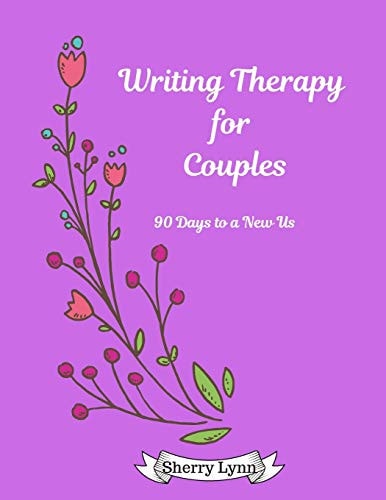Writing Therapy for Couples 90 Days to a New Us
