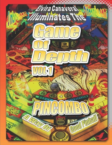 Game Of Depth Volume 1 A Way of Good Pinball Applying the Philosophy of Bruce Lee to Pinball