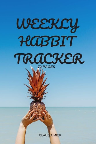 Weekly Habbit Tracker 72 Pages