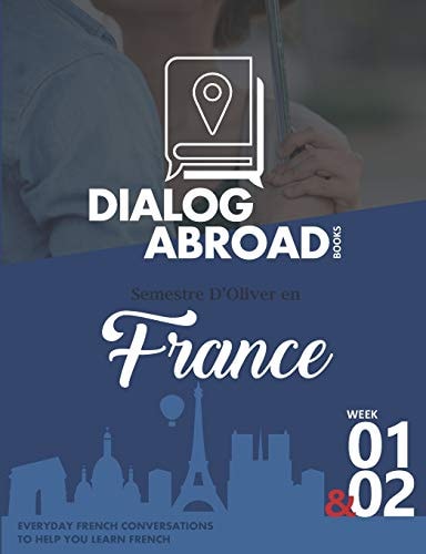 Everyday French Conversations to Help You Learn French - Week 1/Week 2 Semestre D'Oliver en France