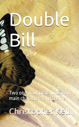 Double Bill Two One-Hour Plays Linked by Main Characters and Theme