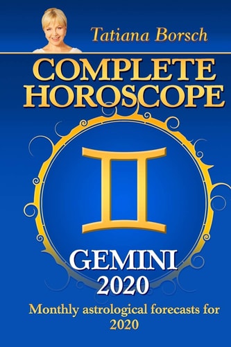 Complete Horoscope GEMINI 2020: Monthly Astrological Forecasts For 2020